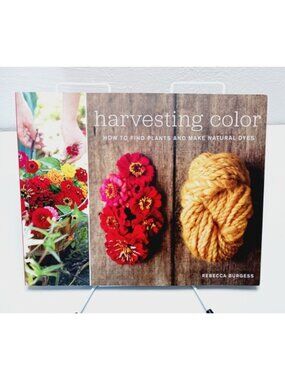 Craft Book of Natural Dyes, "harvesting color" by Rebecca Burgess, NEW!